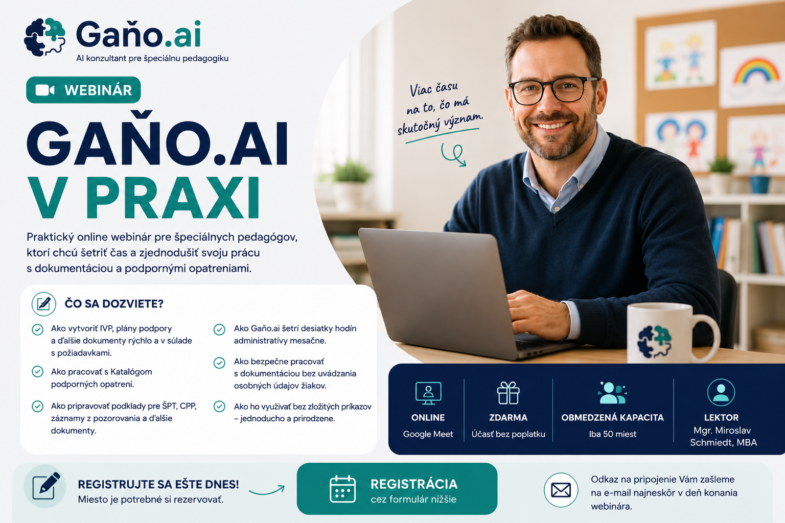 Propagačný banner na bezplatný online webinár Gaňo.ai v praxi určený pre špeciálnych pedagógov, školské podporné tímy a špeciálne základné školy. Na pravej strane je zobrazený usmievajúci sa pedagóg pracujúci na notebooku v školskom prostredí. Na ľavej strane sa nachádza názov webinára, stručný popis a zoznam tém, ktoré budú predstavené, vrátane tvorby IVP, plánov podpory, práce s Katalógom podporných opatrení, podkladov pre CPP a školskej dokumentácie. Banner obsahuje informácie o online forme webinára, bezplatnej účasti, obmedzenej kapacite a registrácii prostredníctvom formulára. Farebnosť využíva kombináciu tmavomodrej, bielej a tyrkysovej, typickú pre značku DNA-marketing ®